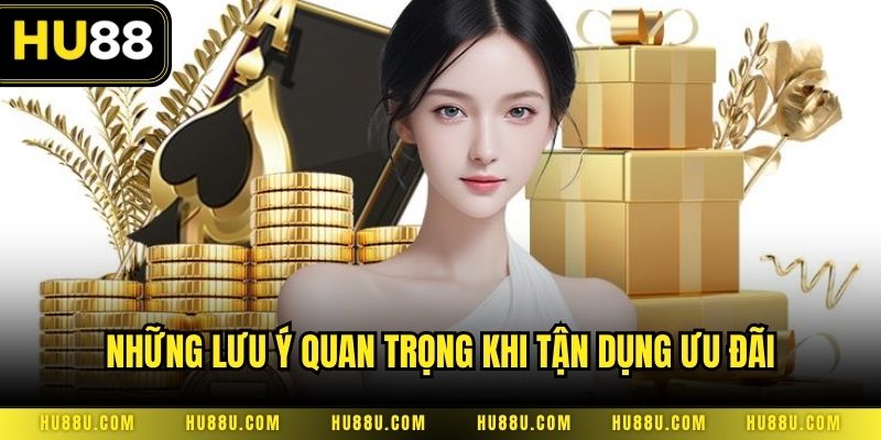 Những lưu ý quan trọng khi tận dụng ưu đãi